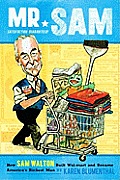 Mr Sam How Sam Walton Built Wal Mart & Became Americas Richest Man