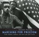 Marching for Freedom: Walk Together, Children, and Don't You Grow Weary