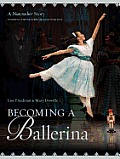 Becoming a Ballerina A Nutcracker Story