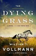 The Dying Grass: A Novel of the Nez Perce War