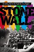 Stonewall Breaking Out in the Fight for Gay Rights