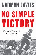 No Simple Victory World War II in Europe 1939 1945