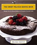 Sweet Melissa Baking Book Recipes from the Beloved Bakery for Everyones Favorite Treats