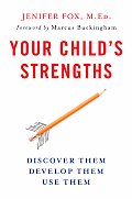 Your Childs Strengths Discover Them Develop Them Use Them