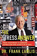Stress Answer Train Your Brain to Conquer Depression & Anxiety in 45 Days