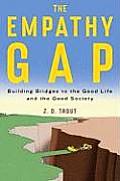 Empathy Gap Building Bridges to the Good Life & the Good Society
