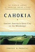 Cahokia Ancient Americas Great City on the Mississippi
