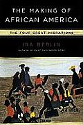 Making of African America The Four Great Migrations