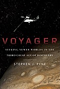 Voyager Seeking Newer Worlds in the Third Great Age of Discovery