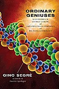 Ordinary Geniuses Max Delbruck George Gamow & the Origins of Genomics & Big Bang Cosmology