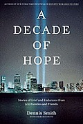Decade of Hope Stories of Grief & Endurance from 9 11 Families & Friends