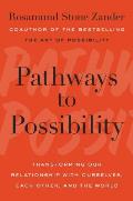 Pathways to Possibility Transforming Our Relationship with Ourselves Each Other & the World