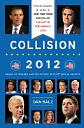 Collision 2012 Obama vs Romney & the Future of Elections in America