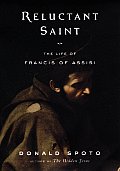 Reluctant Saint The Life Of Francis Of A