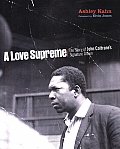 Love Supreme The Story of John Coltranes Signature Album