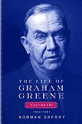 Life Of Graham Greene Volume 3 1955 1991