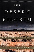 Desert Pilgrim En Route To Mysticism &