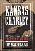 Kansas Charley Story Of A 19th Century B