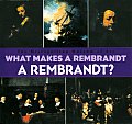 What Makes A Rembrandt A Rembrandt