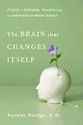 Brain That Changes Itself Stories of Personal Triumph from the Frontiers of Brain Science