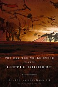 Day The World Ended At Little Bighorn