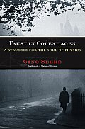 Faust in Copenhagen A Struggle for the Soul of Physics