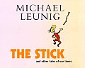 Stick & Other Tales Of Our Time