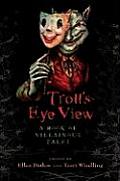 Trolls Eye View A Book of Villainous Tales