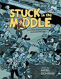 Stuck in the Middle 17 Comics from an Unpleasant Age