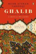 Ghalib A Wilderness at My Doorstep A Critical Biography