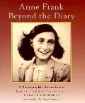 Anne Frank Beyond The Diary A Photograph