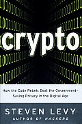 Crypto How The Code Rebels Beat The Gove
