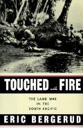 Touched with Fire The Land War in the South Pacific