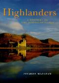 Highlanders a History of the Scottish Clans