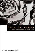 Better Day Coming Blacks & Equality 1890 2000