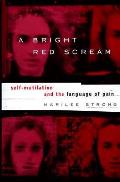 Bright Red Scream Self Mutilation & The