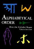 Alphabetical Order How The Alphabet Bega