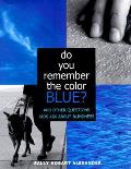 Do You Remember The Color Blue & Other