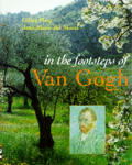 In The Footsteps Of Van Gogh