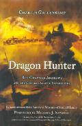 Dragon Hunter Roy Chapman Andrews & the Central Asiatic Expeditions