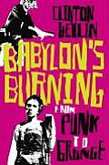 Babylons Burning From Punk To Grunge