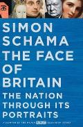 Face of Britain A History of the Nation Through Its Portraits