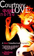 Courtney Love Queen Of Noise