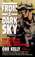 From a Dark Sky The Story of US Air Force Special Operations