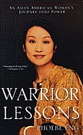 Warrior Lessons An Asian American Womans Journey Into Power