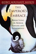 Emperors Embrace Reflections on Animal Families & Fatherhood