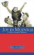 Joy In Mudville A Little League Memoir