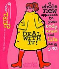 Deal with It A Whole New Approach to Your Body Brain & Life as a Gurl