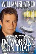 I'm Working on That: A Trek from Science Fiction to Science Fact
