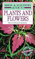 Simon & Schuster Guide To Plants & Flowers